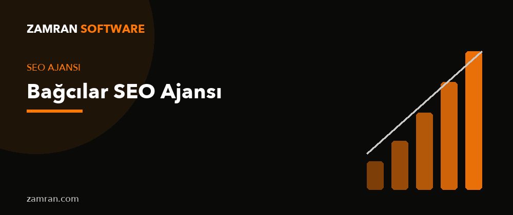 Bağcılar SEO Ajansı – Zamran Software