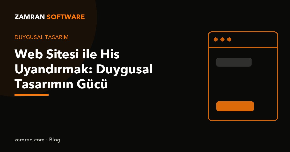Web Sitesi ile His Uyandırmak: Duygusal Tasarımın Gücü