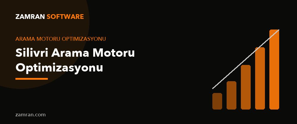 Silivri Arama Motoru Optimizasyonu – Zamran Software