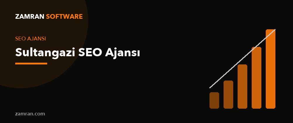 Sultangazi SEO Ajansı – Zamran Software