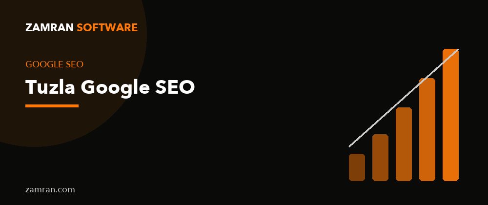 Tuzla Google SEO – Zamran Software