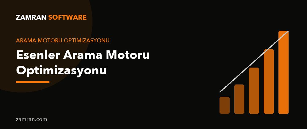 Esenler Arama Motoru Optimizasyonu – Zamran Software