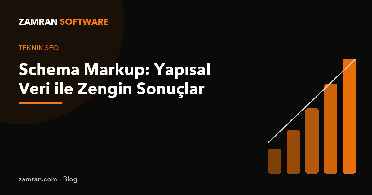 Schema Markup: Yapısal Veri ile Zengin Sonuçlar