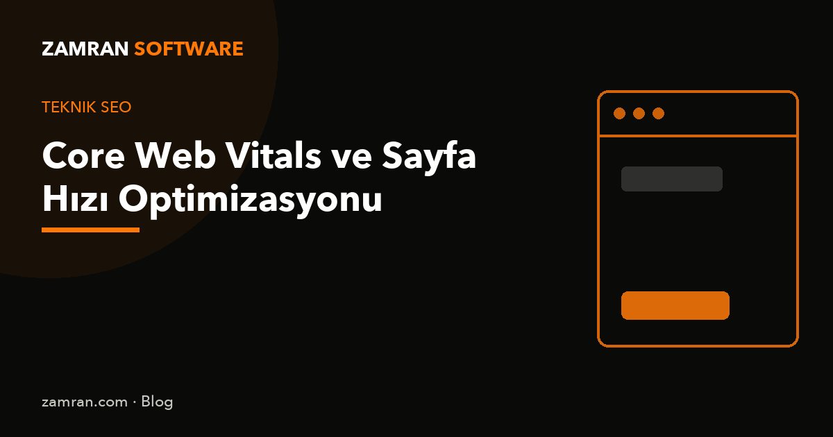 Core Web Vitals ve Sayfa Hızı Optimizasyonu