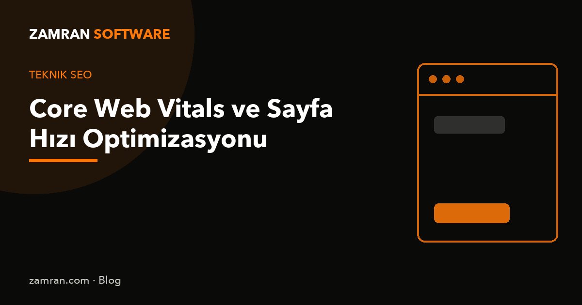 Core Web Vitals ve Sayfa Hızı Optimizasyonu