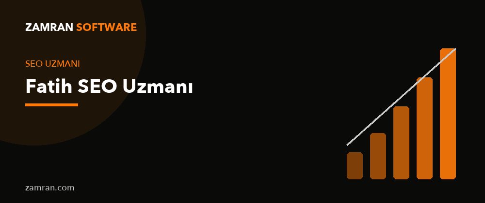 Fatih SEO Uzmanı – Zamran Software
